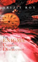 The Enigma Of Creation And Destruction | Arijit Roy | Taschenbuch | Englisch