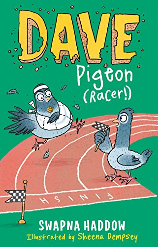 Dave Pigeon (Racer!): WORLD BOOK DAY 2023 AUTHOR: 1 - Haddow, Swapna