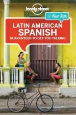 Lonely Planet Fast Talk Latin American Spanish (Phrasebook) - Paperback - GOOD