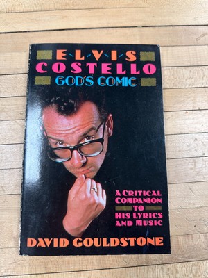 Elvis Costello - God's Comic : A Critical Companion to His Lyrics and Music...