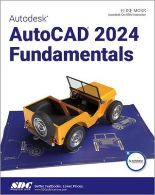 AUTODESK AUTOCAD 2024 FUNDAMENTALS by Elise Moss Paperback Self Help Business