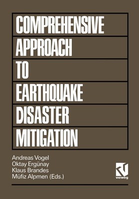 Comprehensive Approach to Earthquake Disaster Mitigation Andreas Vogel