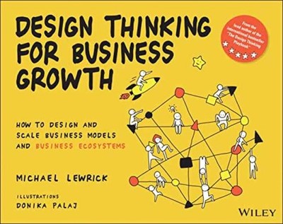 Design Thinking for Business Growth: - Paperback, by Lewrick Michael - Very Good