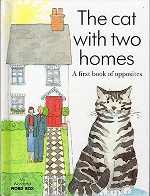 The Cat with Two Homes -- a First Book of Opposites