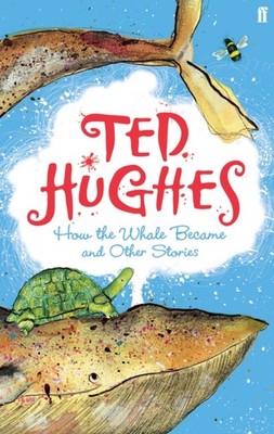 How the Whale Became and Other Stories by Ted Hughes (Paperback Book)