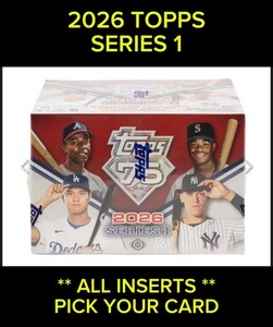 2026 Topps Series 1 ** ALL INSERTS ** YOU PICK YOUR CARD