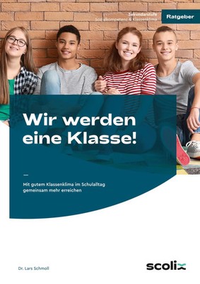 Wir werden eine Klasse! - Sekundarstufe Lars Schmoll Bundle E-Bundle Deutsch