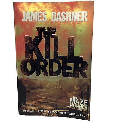 The Kill Order (Maze Runner, Book Four; by Dashner, James