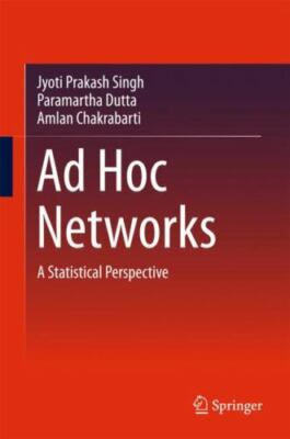 Ad Hoc Networks : A Statistical Perspective, Hardcover by Singh, Jyoti Prakas...