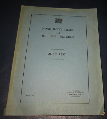 Hong Kong Trade and Shipping Returns for June 1937 Chine Giappone Economia
