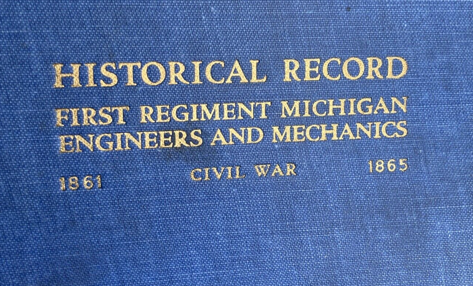 HISTORICAL RECORD 1st Regiment Michigan Engineers & Mechanics Civil War Marshall eBay