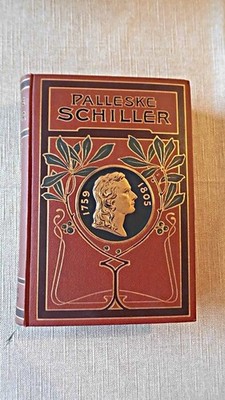 2 Bände in 1 Buch Schillers Leben und Werke 1900 (- Schiller ) Palleske: