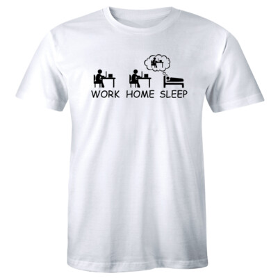 Work Home Sleep Computer Nerd Funny Crew Neck T-Shirt for Men