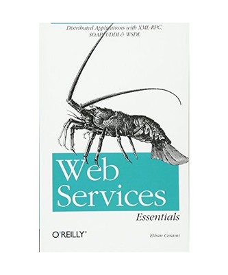 Web Services Essentials: Distributed Applications with XML-Rpc, Soap, UDDI & Wsd