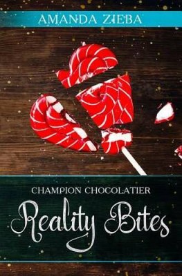 Champion Chocolatier: Reality Bites - Paperback By Zieba, Amanda - VERY GOOD