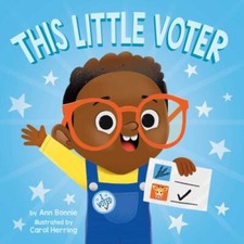 This Little Voter by Little Bee Books; Bonnie, Ann