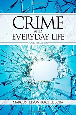 Crime and Everyday Life,Marcus K. Felson, Rachel Boba Santos