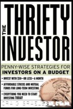 Thrifty Investor: Penny Wise Strategies for Investors on a Budget