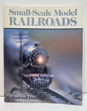 Small-Scale Model Railroads by S. Blackwell Duncan, Illustrated