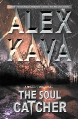 The Soul Catcher (Maggie O'Dell Novels) - Hardcover By Kava, Alex - GOOD