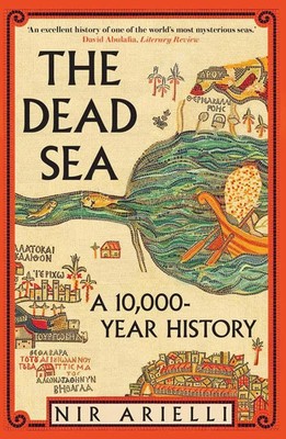 The Dead Sea | A 10,000-Year History | Nir Arielli | Taschenbuch | Englisch