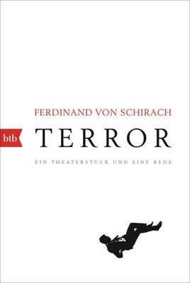 Terror | Ein Theaterstück und eine Rede | Ferdinand von Schirach | Deutsch | btb