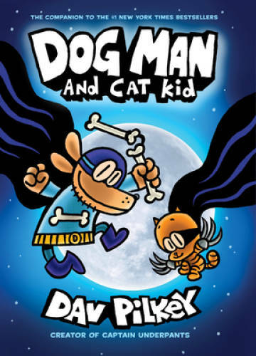 Dog Man and Cat Kid: From the Creator of Captain Underpants  - VERY GOOD