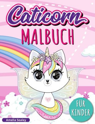 Caticorn Malbuch: Adorable Einhorn Katze Malbuch, Einfaches Und Lustiges Ca...