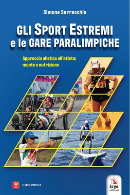 Libri Serrecchia Simone - Gli Sport Estremi E Le Gare Paraolimpiche. Approccio O