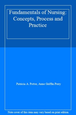 Fundamentals of Nursing: Concepts, Process and Practice,Patricia