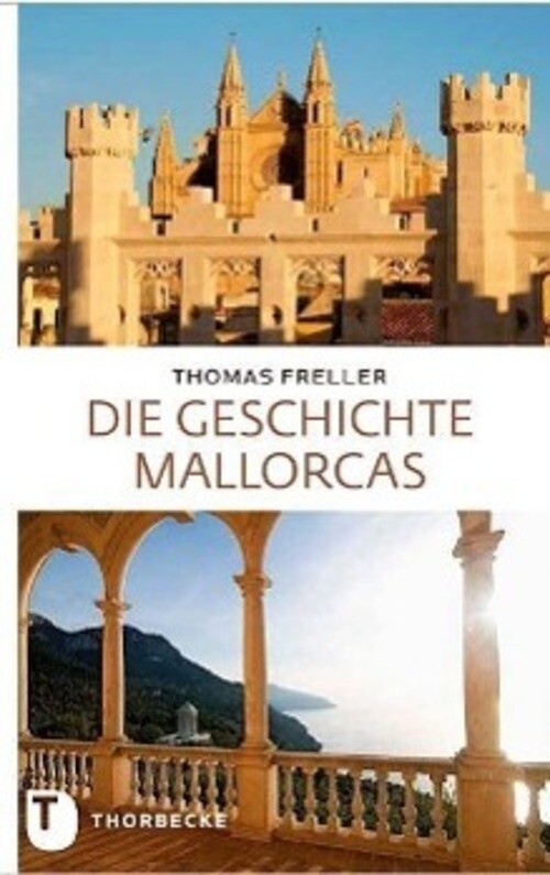 Thumbnail - Die Geschichte Mallorcas Thomas Freller Buch 200 S. Deutsch 2013