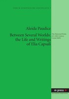 Between Several Worlds: The Life And Writings Of Elia Capsali Aleida Paudice
