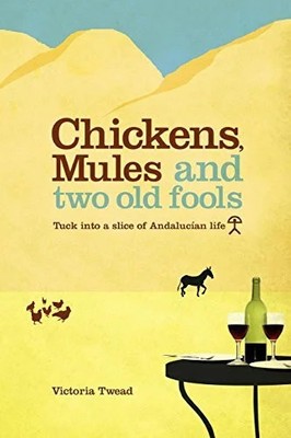 Chickens, Mules and Two Old Fools: Tuck Into a Slice of Buch Legend Press Ltd