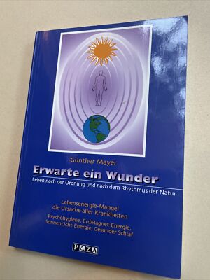 Erwarte ein Wunder. Leben nach der Ordnung und nach dem Rhythmus der Natur. Lebe