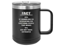 Rogue River Tactical Funny Fact Women Are Crazy Large 15oz Coffee Travel Tumb...