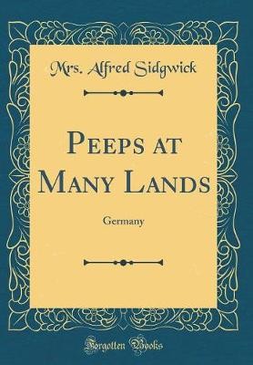 Peeps at Many Lands: Germany (Classic Reprint), Mr