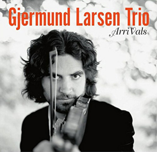 Альбом Gjermund Larsen Trio ArriVals (CD)