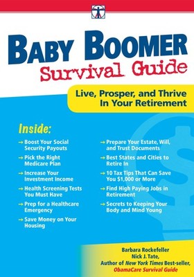 Baby Boomer Survival Guide: Live, Prosper, and Thrive In Your Retirement (Da...