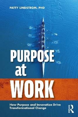 Purpose at Work, Patty Lindstrom,  Paperback