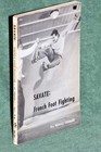 <!--F#f_0-->Bruce Tegner: SAVATE: FRENCH FOOT FIGHTING :SELF-DEFENSE :SPORT<!--F/-->