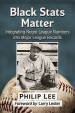 Black Stats Matter: Integrating Negro League Num... 9781476688343 by Lee, Philip
