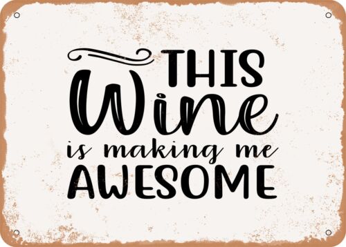 Metal Sign - This Wine is Making Me Awesome - Vintage Look Sign - Photo 1/2