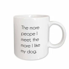 3dRose The more people I meet, the more I like my dog. Mug