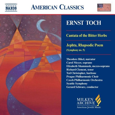 8559417 Soloists:seattle So:schwarz Toch: Cantata of the Bitter Herbs / Jephta