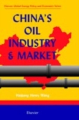 Wang - China's Oil Industry and Market - New hardback or cased book - X555z