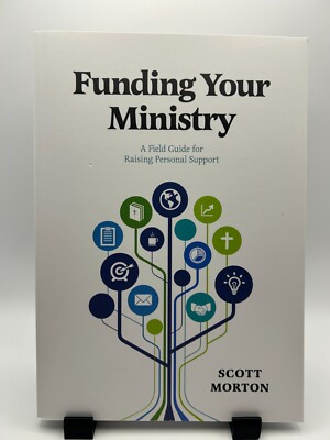FUNDING YOUR MINISTRY: A FIELD GUIDE FOR RAISING PERSONAL SUPPORT - PREOWNED