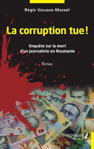 La Corruption Tue EnquêTe Sur La Mort D'un Journaliste En Roumanie - Roman Buch-image