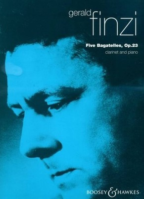 Five Bagatelles op. 23 clarinet and piano (easy - advanced) Finzi Boosey & Hawke