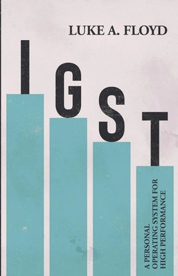 IGST A Personal Operating System for High Performance Luke Floyd Taschenbuch