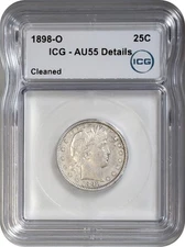 1898-O Barber Quarter 25C ICG AU55 Details About Uncirculated Cleaned